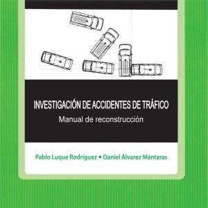 Libro Investigación de Accidentes de Tráfico. Manual de Reconstrucción