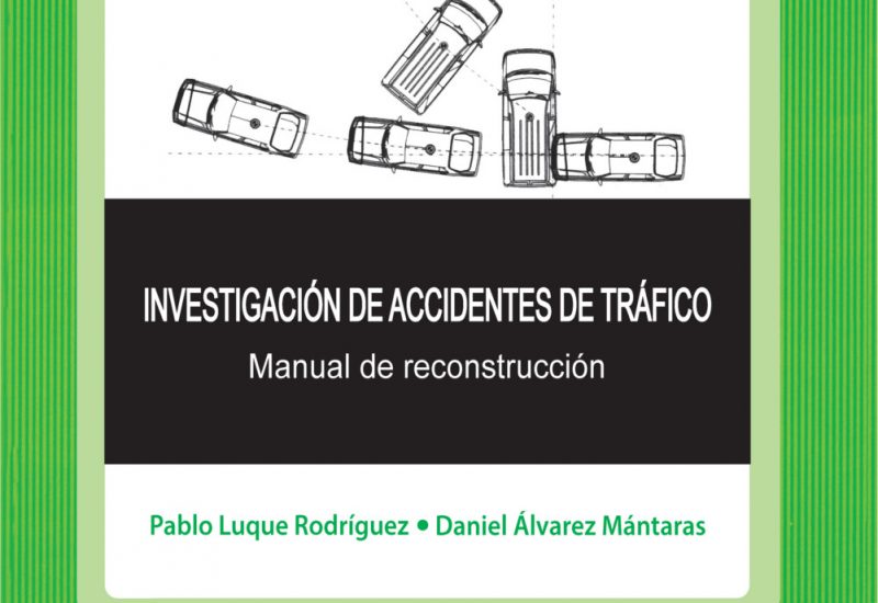 Investigación de accidentes de tráfico. Manual de reconstrucción.